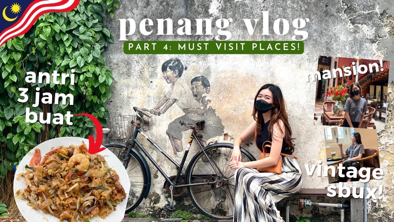 🇲🇾 Ep 4: Siam Road Koay Teow, Tourist Attractions:Peranakan Mansion, Georgetown, etc!🚶‍♀️