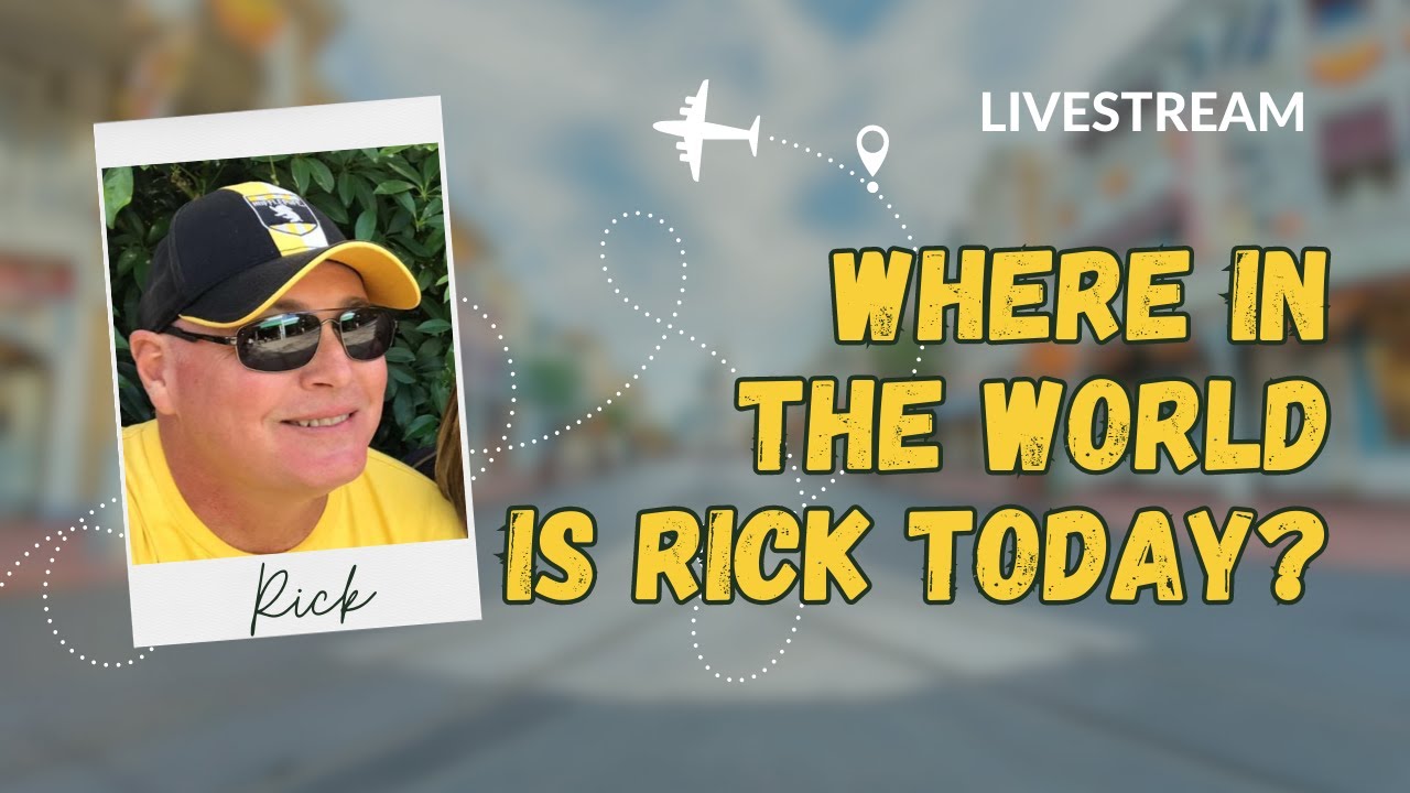 Live!  Where in the World is Rick?  Theme Park Live Stream