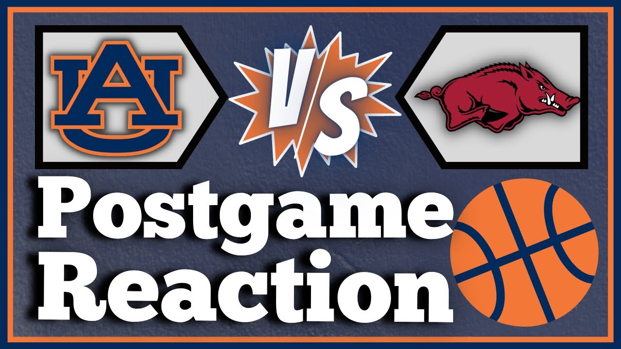 Auburn Basketball vs. Arkansas | POSTGAME REACTION