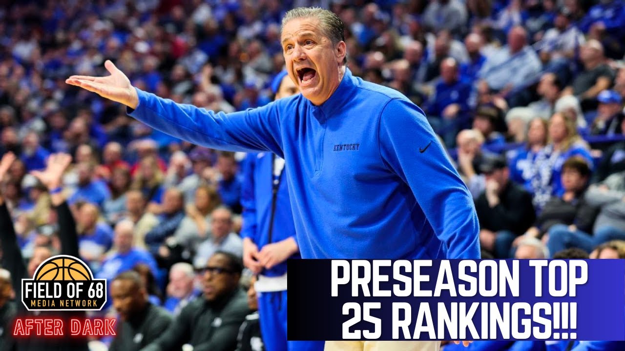 WAY TOO EARLY Top 25!! | 'Kentucky and UNC can have a strong bounceback' | AFTER DARK