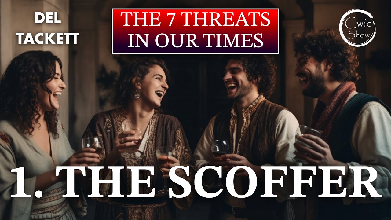 7 Threats in Our Times - Threat 1- "The Rise of the Scoffer and The Depraved Mind" -Del Tackett