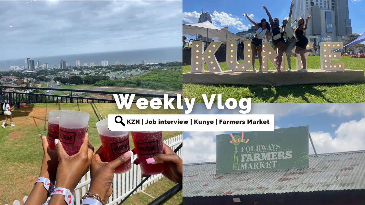 WEEKLY VLOG: Trip to KZN | Job interview | Kunye & Farmers Market