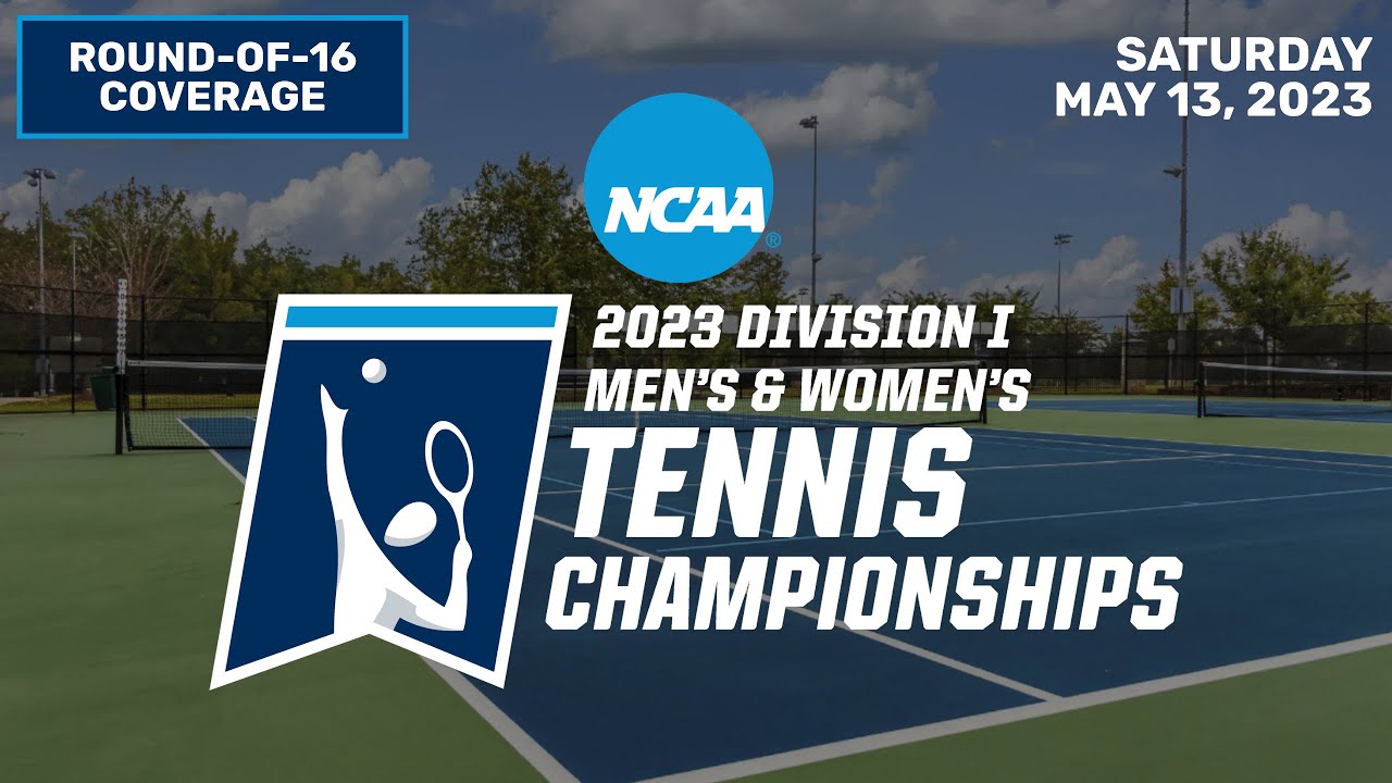2023 NCAA DI Tournament: Sweet-16 Coverage [College Tennis]