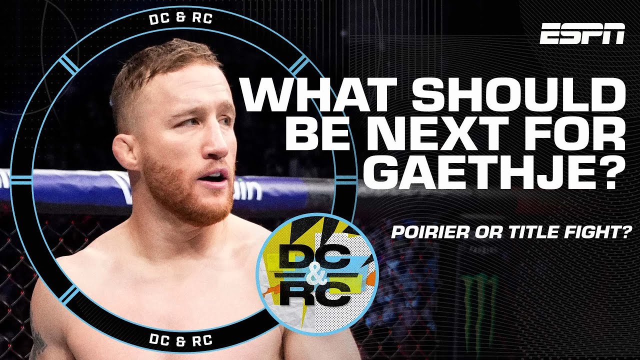 Poirier? Makhachev title fight? DC & RC debate what’s next for Justin Gaethje | ESPN MMA