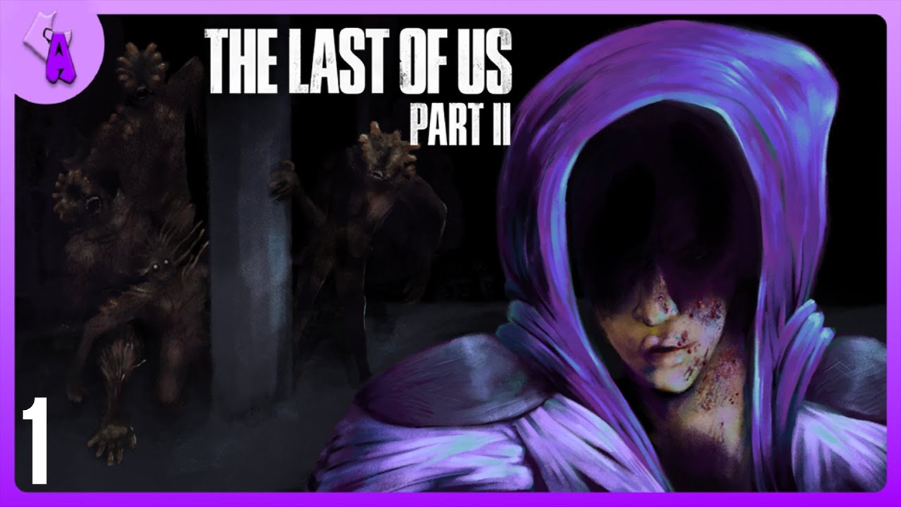 AND IT BEGINS! | The Last of Us Part II (2020) Part 1