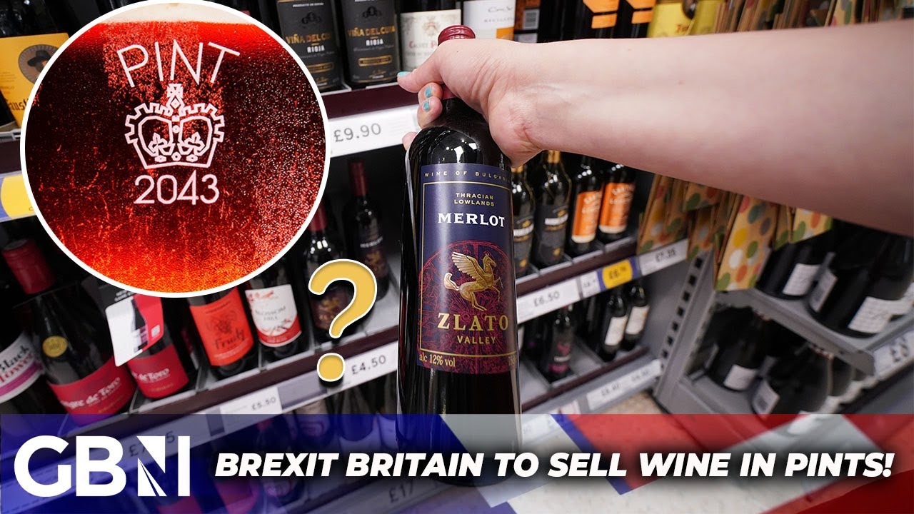 Brexit Britain to sell wine in PINTS and increase share of TAX on plonk