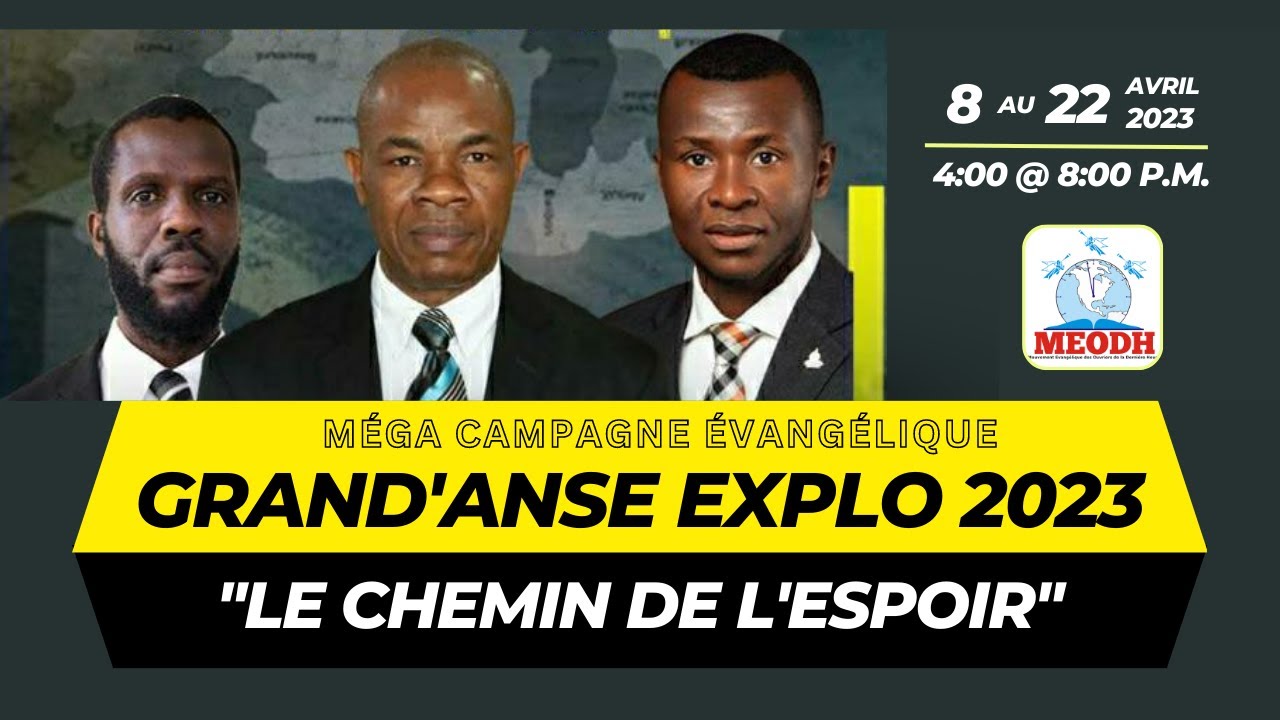 Grand'Anse Explo 2023, Méga Campagne Evangélique du 8 au 22 Avril sur MEODH