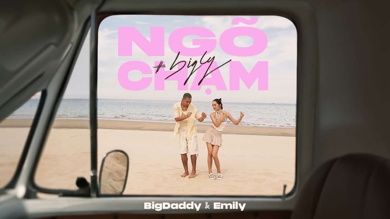 NGÕ CHẠM - BIGDADDY x EMILY | OFFICIAL MUSIC VIDEO