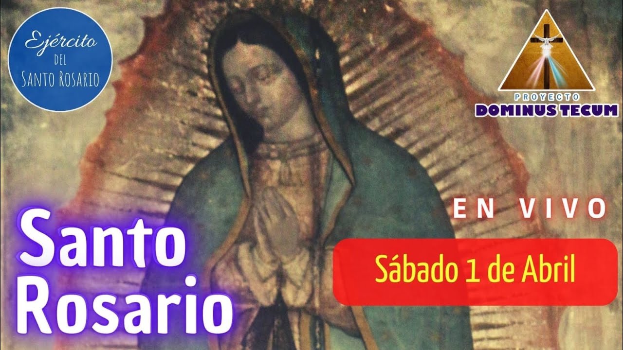 EN VIVO: SANTO ROSARIO DE HOY SABADO 01 DE ABRIL DE 2023