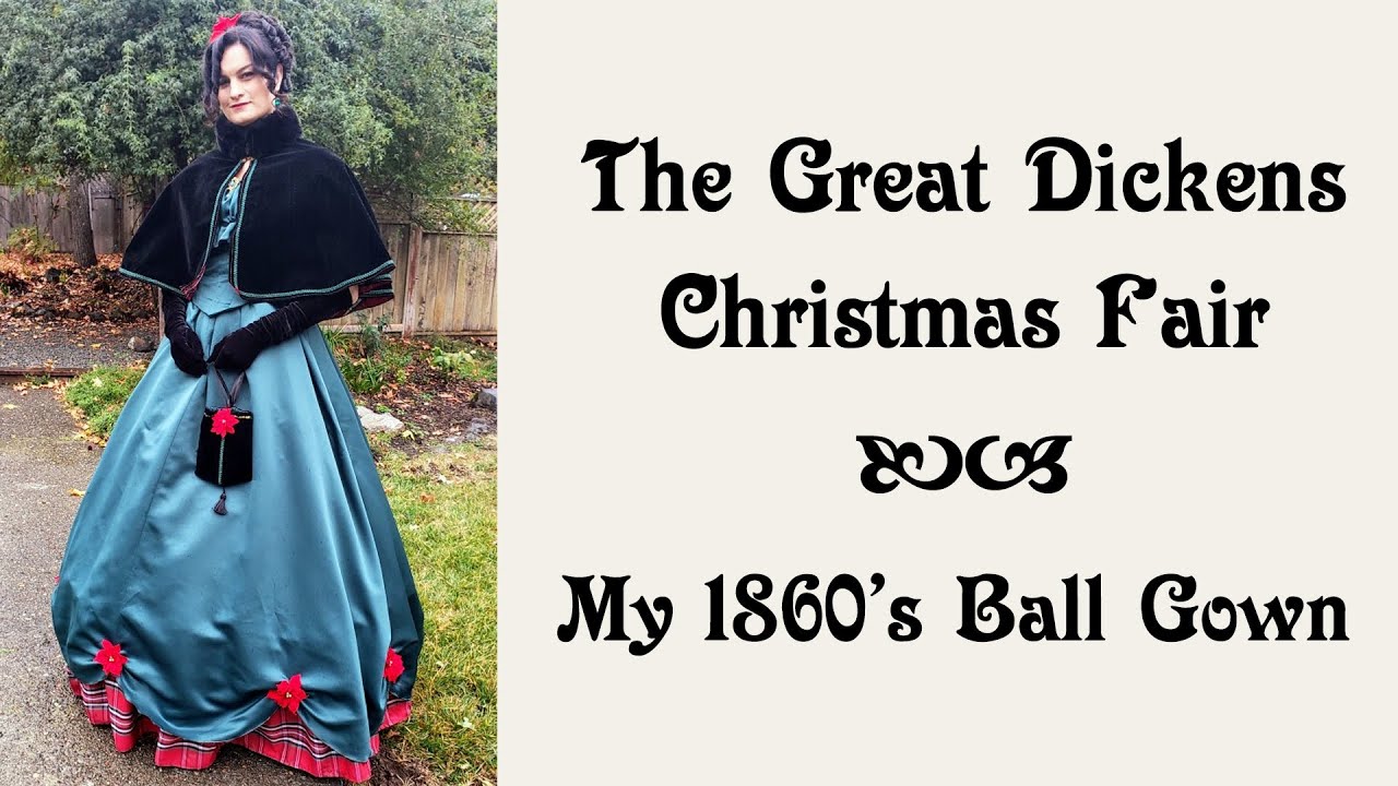 My 1860's/19th Century/Victorian Ball Gown - The Great Dickens Christmas Fair 2019