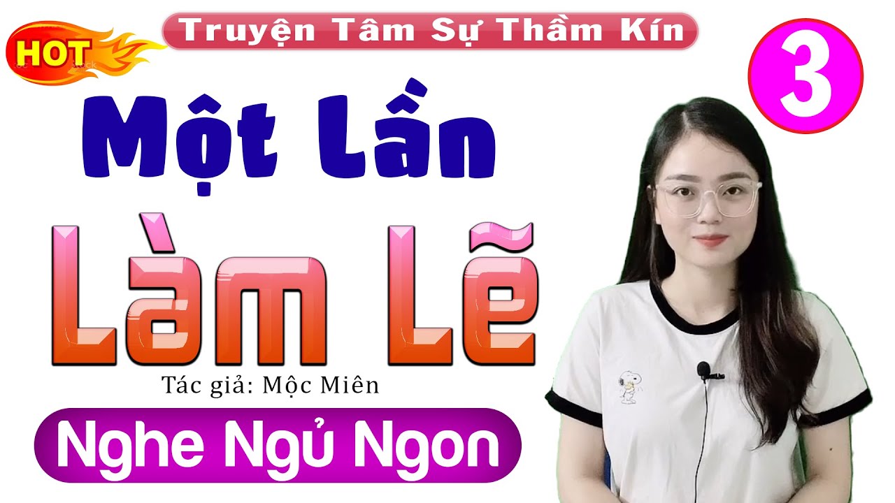 [Tập 3] Một Lần Làm Lẽ - Truyện Đêm Khuya Việt Nam Đặc Sắc - MC Thu Huệ Kể Cả Xóm Khen