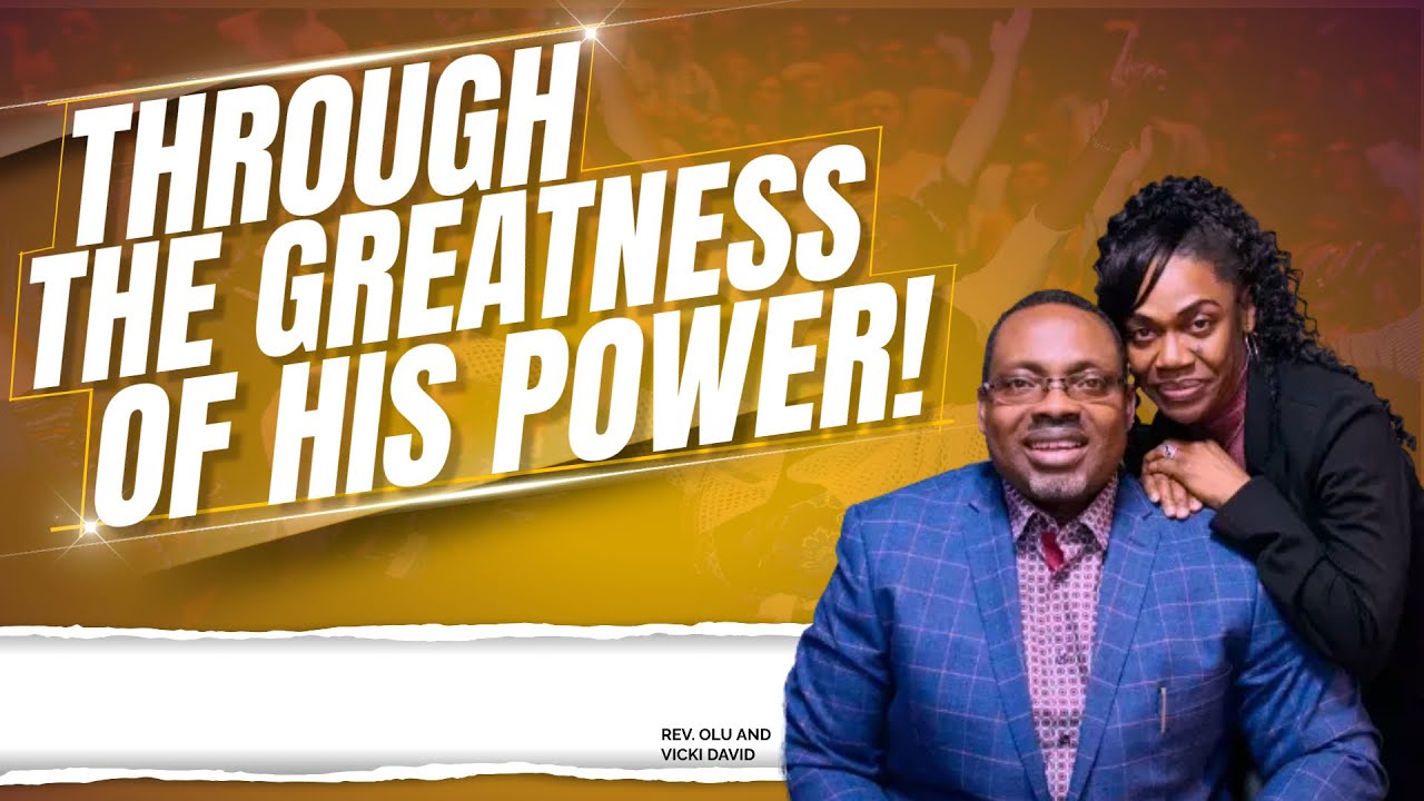 THROUGH THE GREATNESS OF HIS POWER! | Rev. Olu & Vicki David | Saturday Prayer Mountain