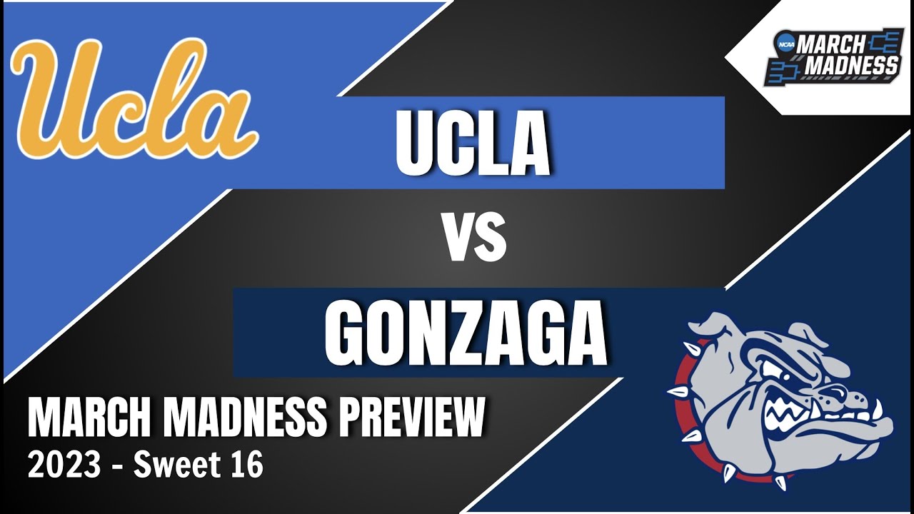 UCLA vs Gonzaga Preview and Prediction! - 2023 March Madness Sweet 16 Predictions