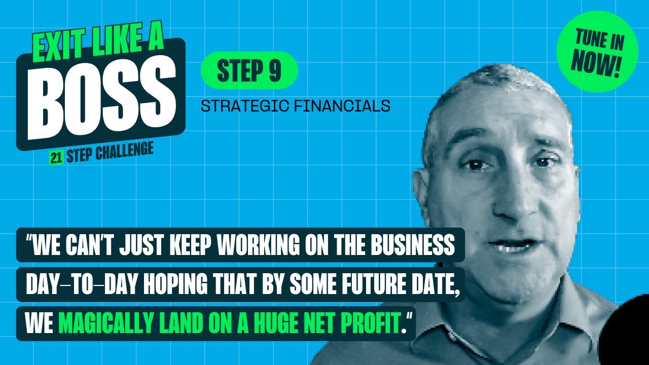 Exit Like a Boss | Step 9 - Strategic Financials