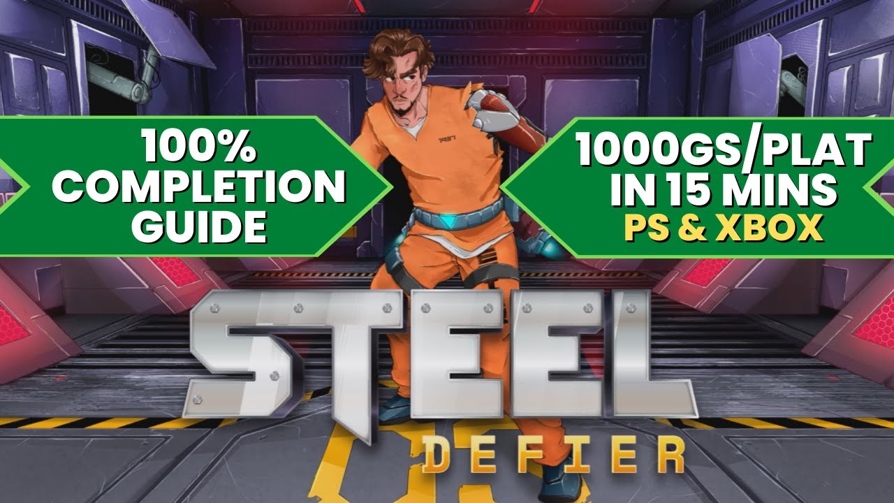 Steel Defier - 100% Walkthrough Guide (1000GS/Platinum in 15 Mins)