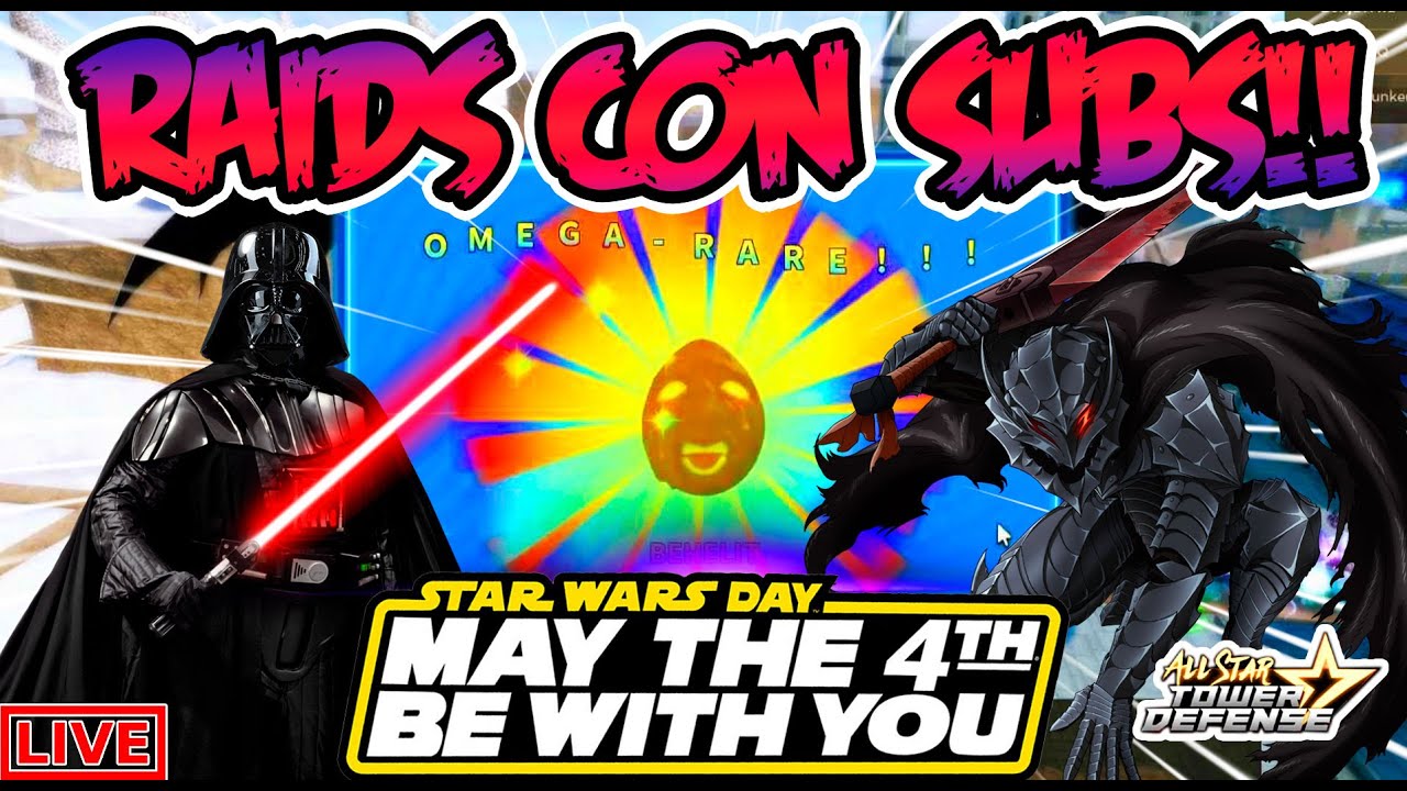 RAIDS CON SUBS🔥MAY THE 4TH BE WITH YOU👹✨🌟ALL STAR TOWER DEFENSE 🌟🔴BANNER LIVE🔴 #roblox