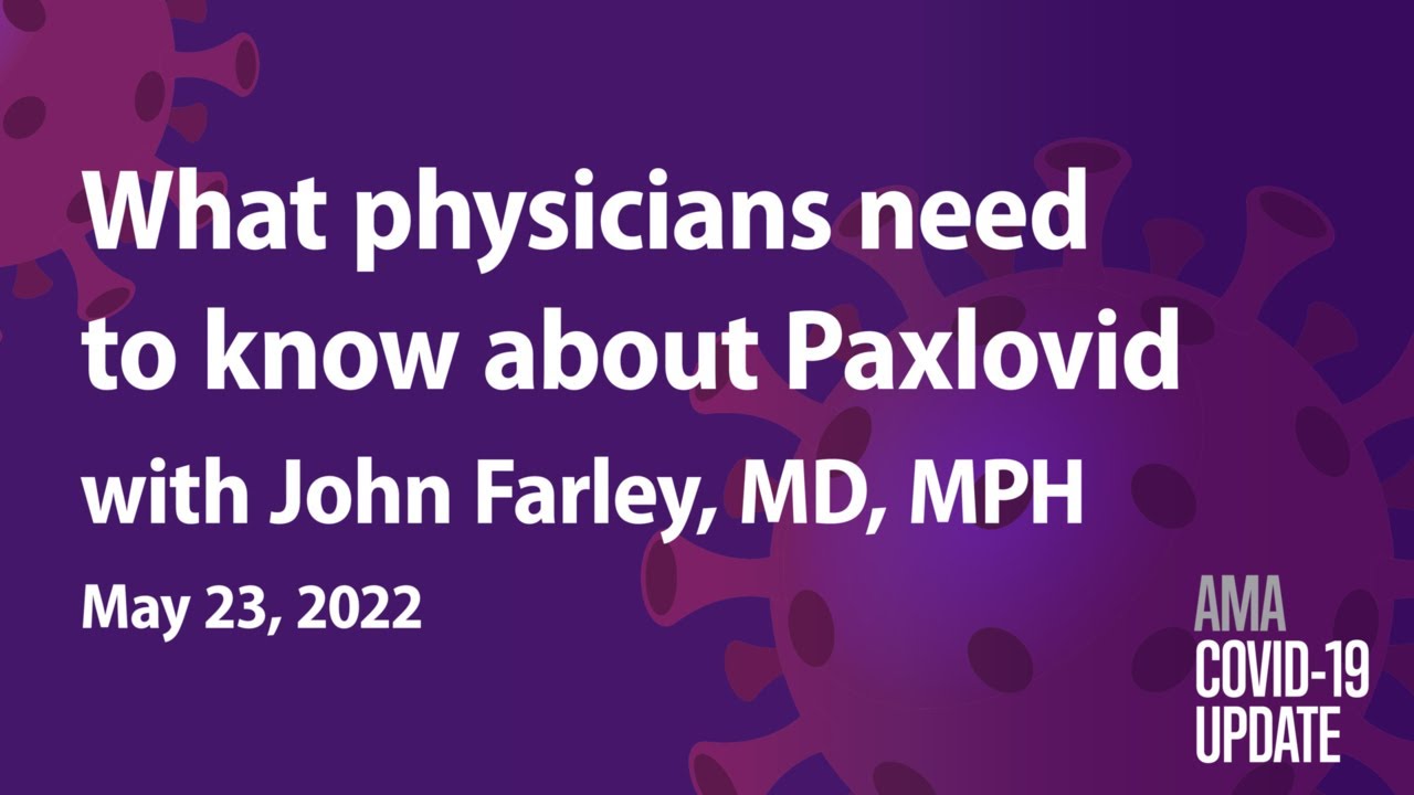 Paxlovid side effects, treatment timelines and more with John Farley, MD, MPH | COVID-19 Update
