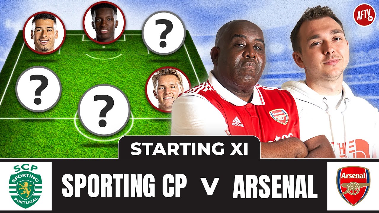 Sporting CP vs Arsenal | Starting XI Live