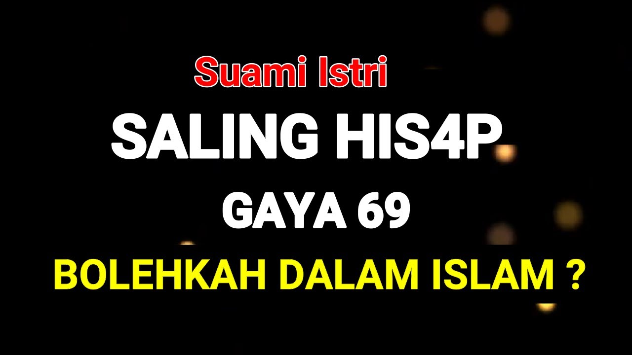 Bolehkah Saling Menghis4p Gaya 69 Suami Istri Dalam Islam