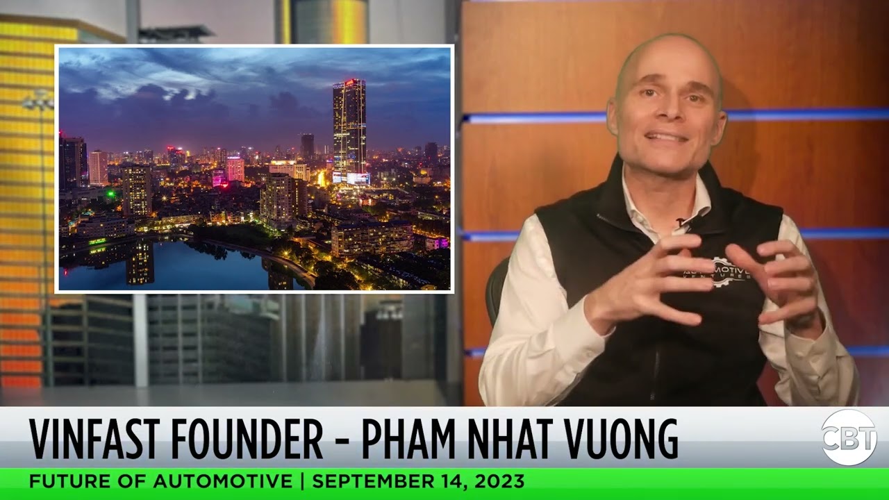 The Future of Automotive - background of VinFast founder Pham Nhat Vuong