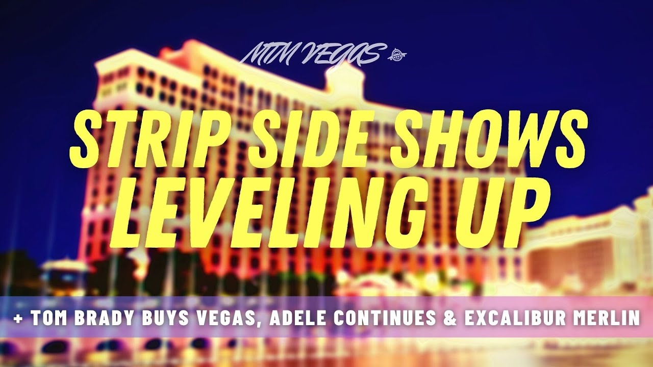 Closed Casino Demolished, Adele Extends, Brady Buys Vegas & Next Level Strip Side Shows!
