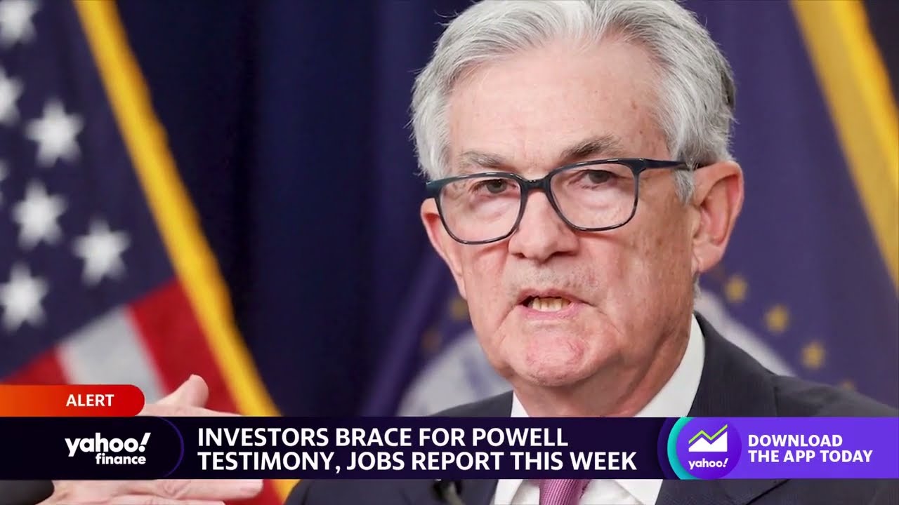 Investors brace for Powell testimony and jobs report