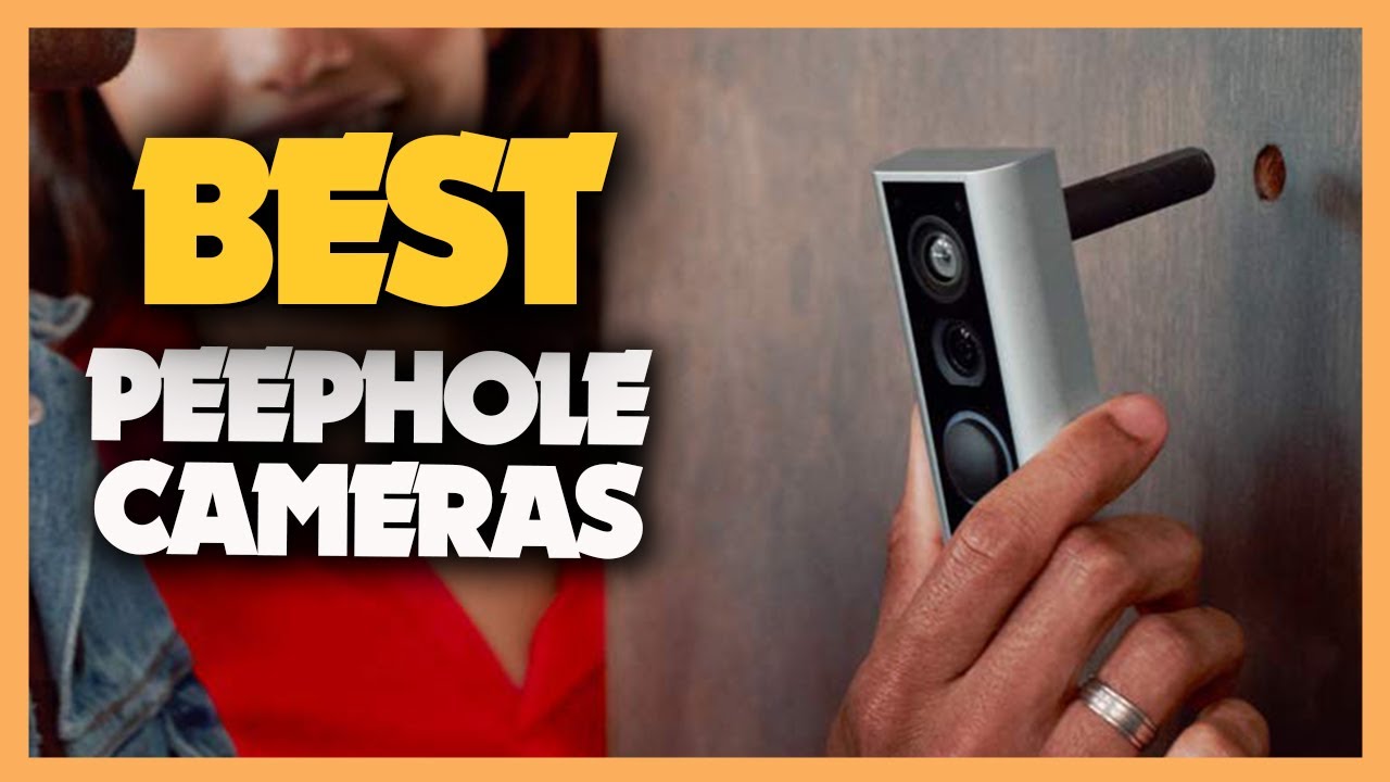 10 Best Peephole Cameras To Secure Your Door 2023