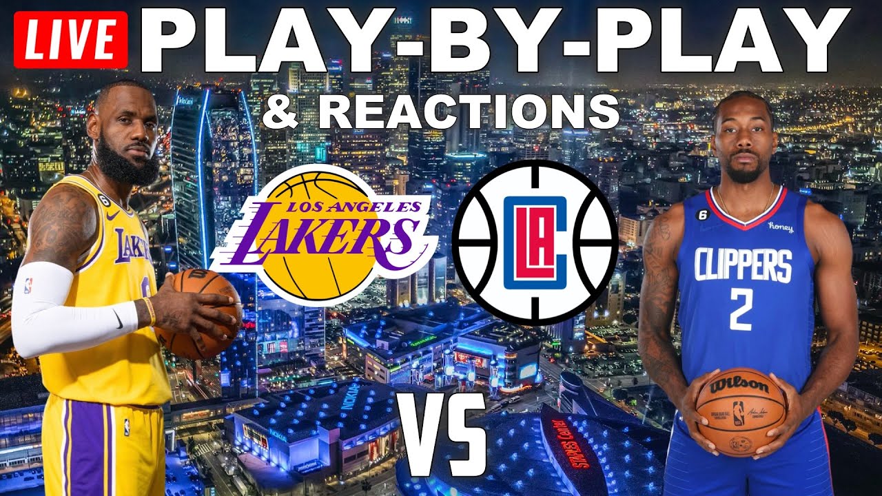 Los Angeles Lakers vs Los Angeles Clippers | Live Play-By-Play & Reactions