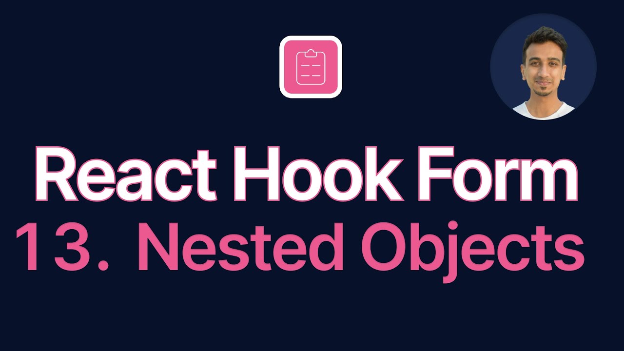 React Hook Form Tutorial - 13 - Nested Objects